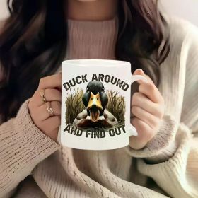 Durable Ceramic "Duck Around and Find Out" Coffee Mug - Humorous Duck Hunting Design, Insulated, Dishwasher Safe,