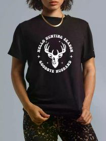 Hello Hunting Season Goodbye Husband Front & Back T-Shirt Women'S Men'S Graphic Tee Causal Tops (Color: Black, size: S)