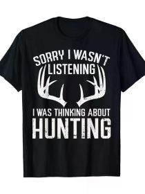 Wasnt Listening Thinking Hunting Deer Shed Bow Hunter Gift T-Shirt (Color: Black, size: M)