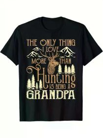 The Only Thing I Love More Than Hunting Is Being A Grandpa T-Shirt (Color: Black, size: XL)