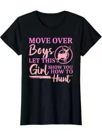 Funny Deer Hunting Season Let This Girl Show You How To Hunt T-Shirt Summer Comfortable Casual Short Sleeve T-Shirt (Color: Black, size: S)