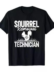 Squirrel Removal Technician Funny Squirrel Hunting T-Shirt (Color: Black, size: XXL)