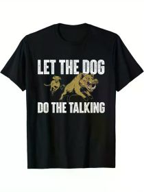 Let The Dog Do The Talking - Boar Hunting Wild Hog Hunter T-Shirt (Color: Black, size: XL)